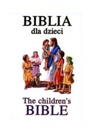 Biblia dla dzieci / The children`s Bible - Opracowanie zbiorowe